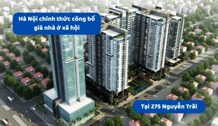 Hà Nội chính thức công bố giá nhà ở xã hội tại 275 Nguyễn Trãi