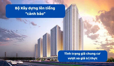 Bộ Xây dựng lên tiếng cảnh báo về tình trạng giá chung cư vượt xa giá trị thực
