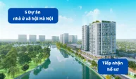 5 dự án nhà ở xã hội Hà Nội đang tiếp nhận hồ sơ trong tháng 3/2026