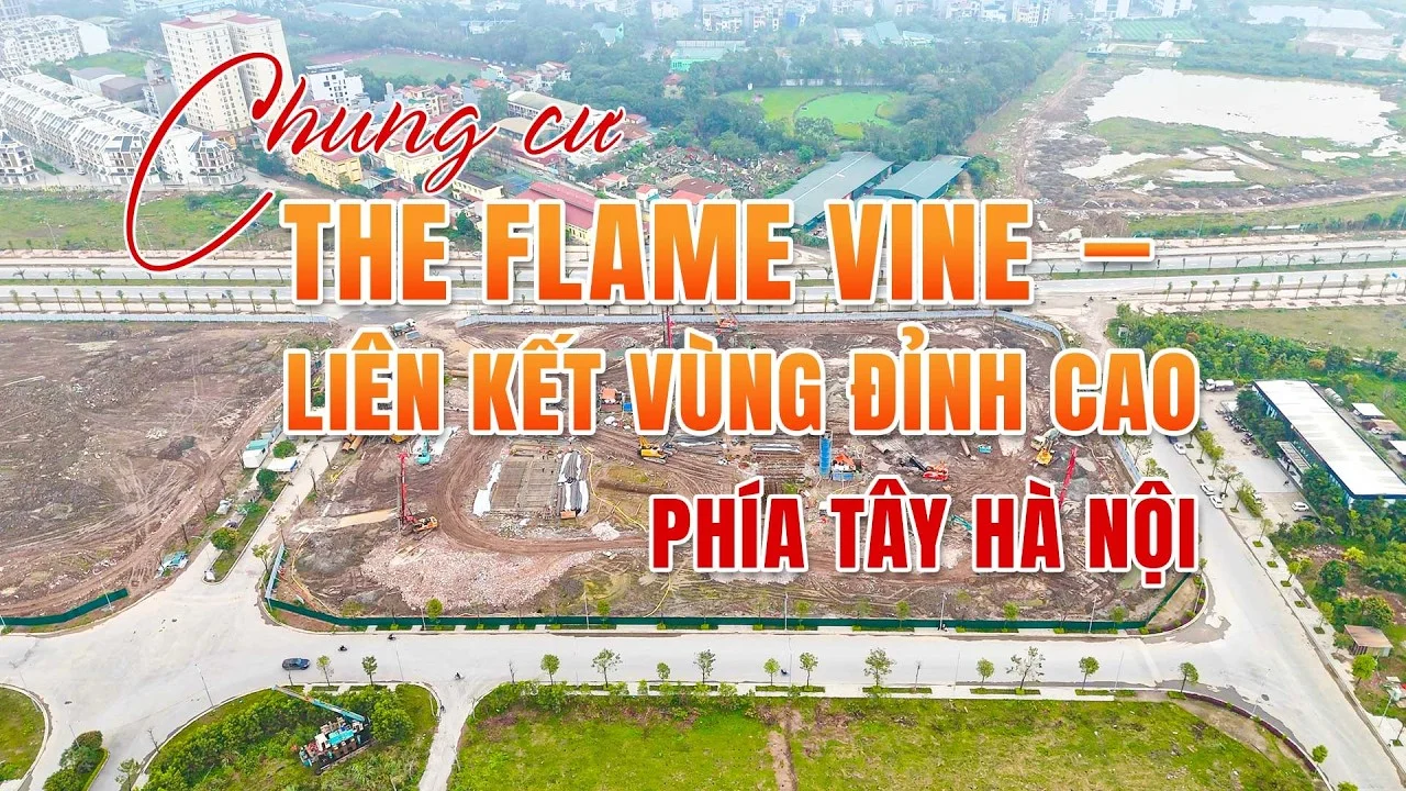 Chung cư The Flame Vine Hoài Đức: Liên Kết Vùng Đỉnh Cao Phía Tây Hà Nội