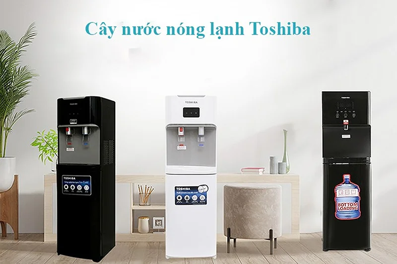 Các dòng cây nước nóng lạnh thương hiệu Toshiba  