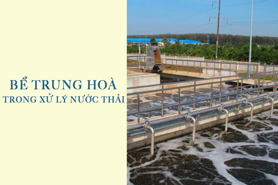 Tổng quan chung về hệ thống xử lý nước thải, tiêu chí đánh giá hệ thống đạt chuẩn