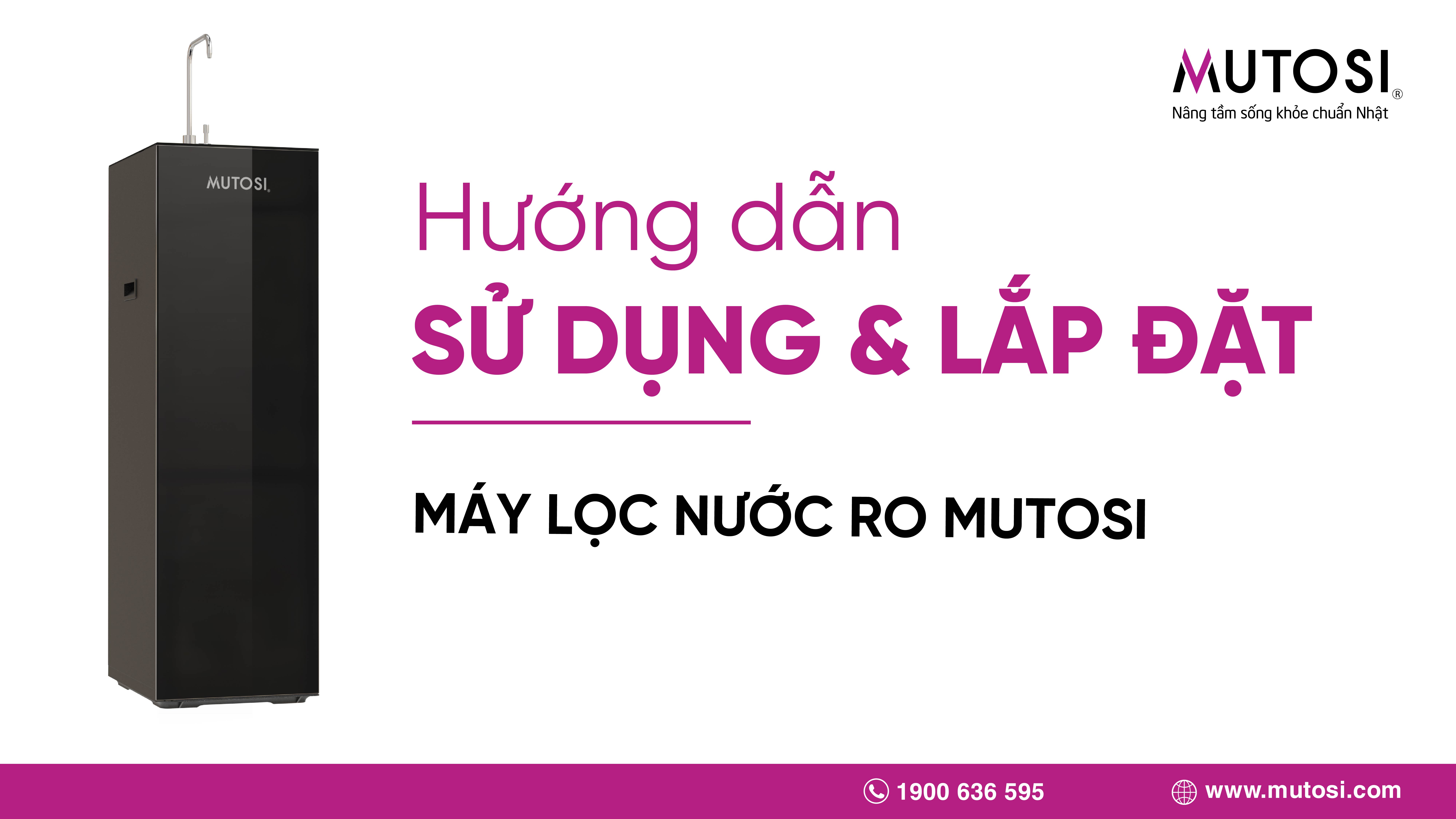 Hướng dẫn sử dụng và lắp đặt máy lọc nước RO Mutosi