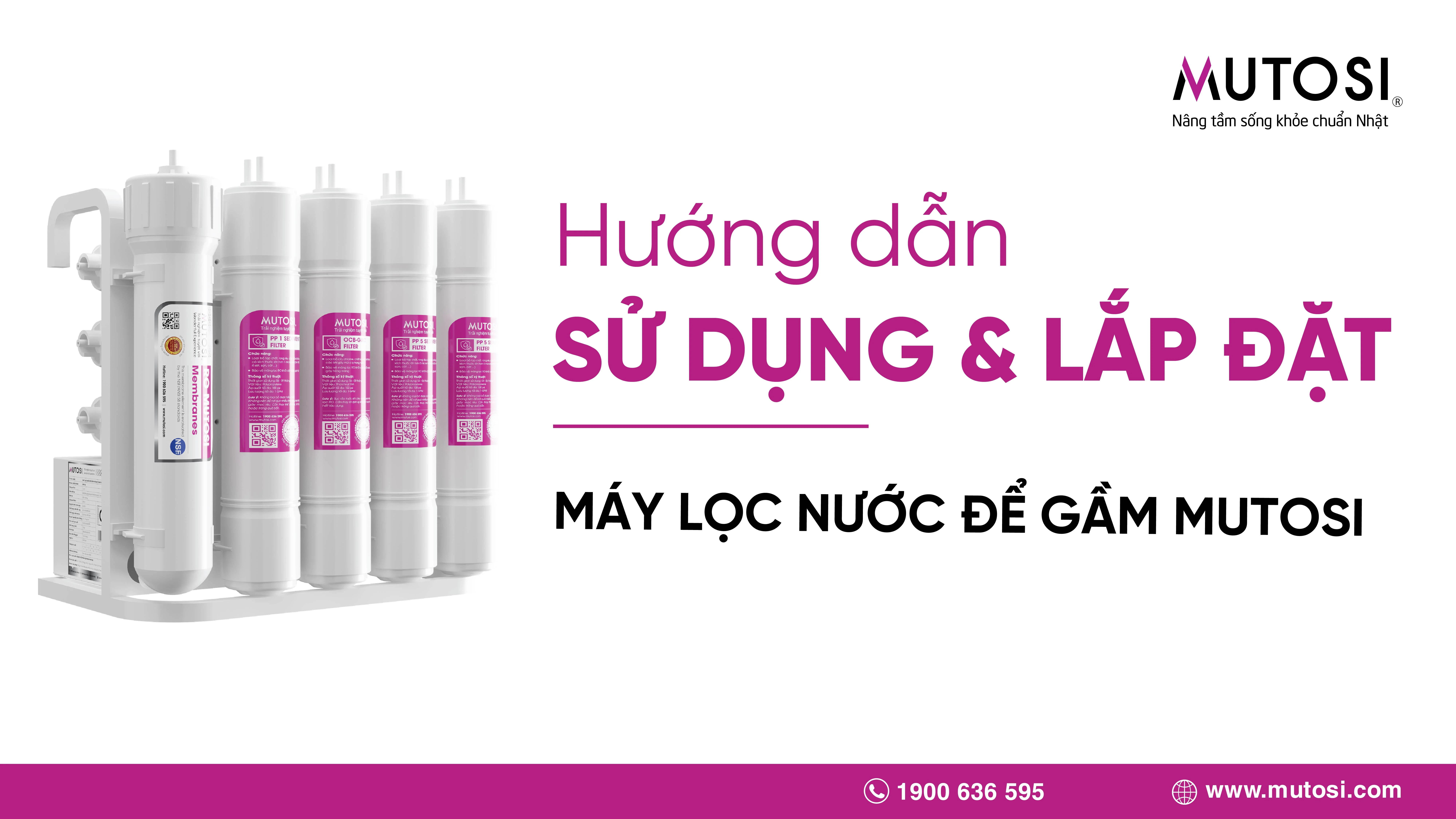 Hướng dẫn sử dụng và lắp đặt máy lọc nước để gầm Mutosi