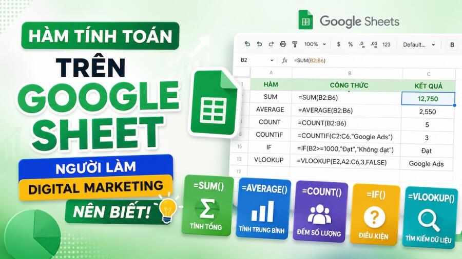 Hàm tính toán trên Google Sheet người làm Digital Marketing nên biết