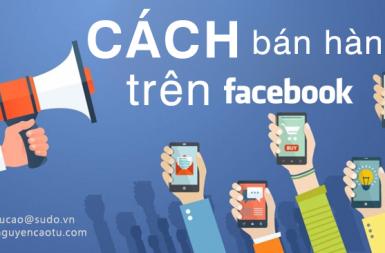 Kinh nghiệm, cách bán hàng Online trên Facebook