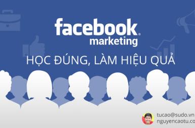 Học Facebook Marketing (Quảng cáo Facebook) ở đâu tốt? Cách làm Facebook hiệu quả