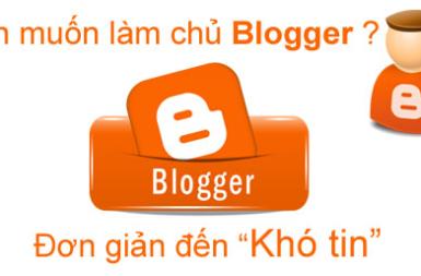 Thủ thuật blogger (blogspot) tự làm chủ Blog của bạn