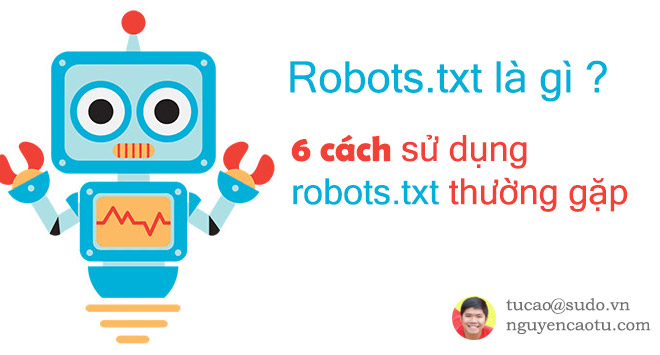 File robots.txt là gì? Cách để tránh việc đối thủ làm giảm chất lượng Website của bạn