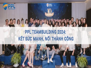 PPL Teambuilding 2024: Kết sức mạnh, nối thành công 3