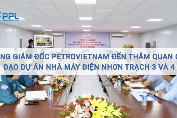 Tổng Giám đốc Petrovietnam đến thăm quan thực địa Dự án Nhà máy Điện Nhơn Trạch 3 và 4