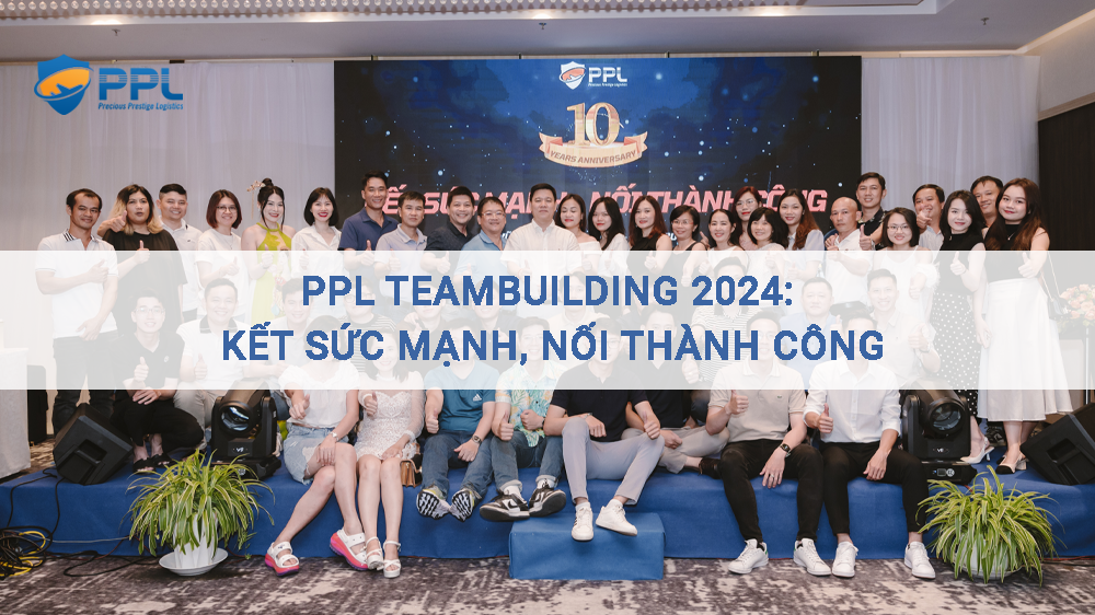 PPL Teambuilding 2024: Kết sức mạnh, nối thành công