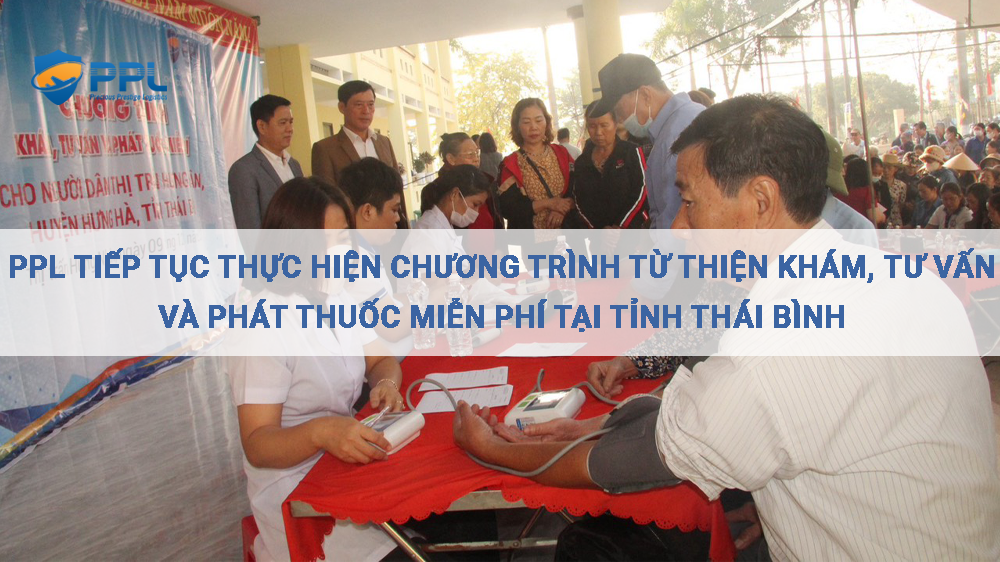 PPL THỰC HIỆN CHƯƠNG TRÌNH TỪ THIỆN KHÁM, TƯ VẤN VÀ PHÁT THUỐC MIỄN PHÍ TẠI TỈNH THÁI BÌNH
