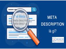 Meta Description là gì? Bí kíp giúp bạn tăng traffic và CTR