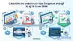 kiem-tra-website-co-chan-google-bot-2