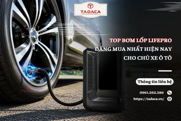 Top Bơm Lốp Lifepro Đáng Mua Nhất Hiện Nay Cho Chủ Xe Ô Tô