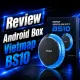 Androi Box Ô Tô Vietmap BS10 Cao Cấp video