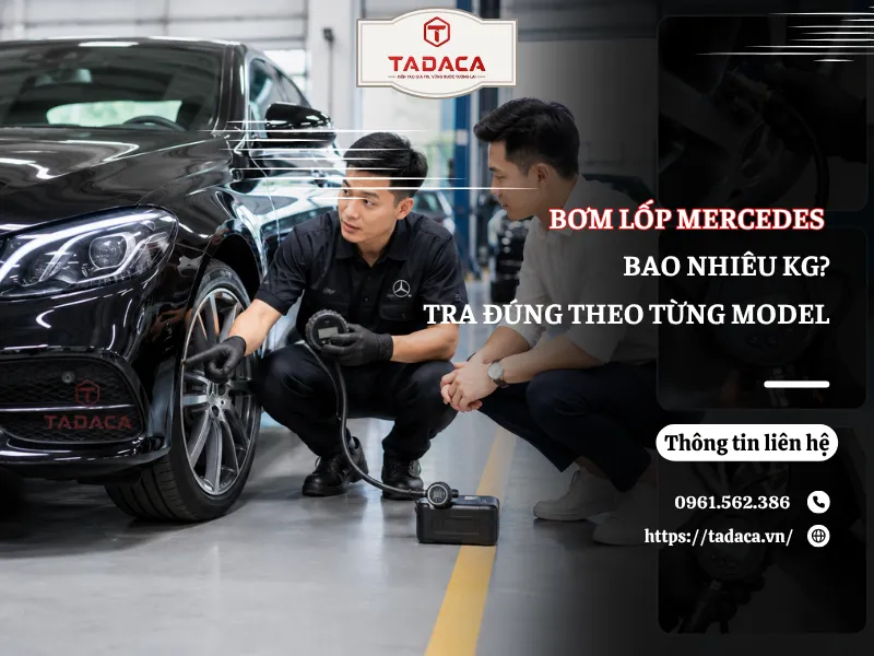 Bơm Lốp Xe Mercedes Bao Nhiêu Kg? Tra Đúng Theo Từng Model