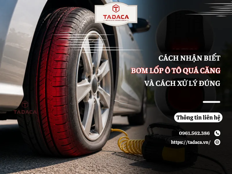 Cách Nhận Biết Bơm Lốp Ô Tô Quá Căng Và Cách Xử Lý Đúng