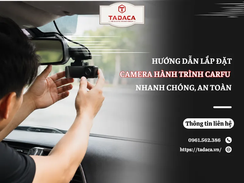 Hướng Dẫn Lắp Đặt Camera Hành Trình Carfu Cho Chủ Xe