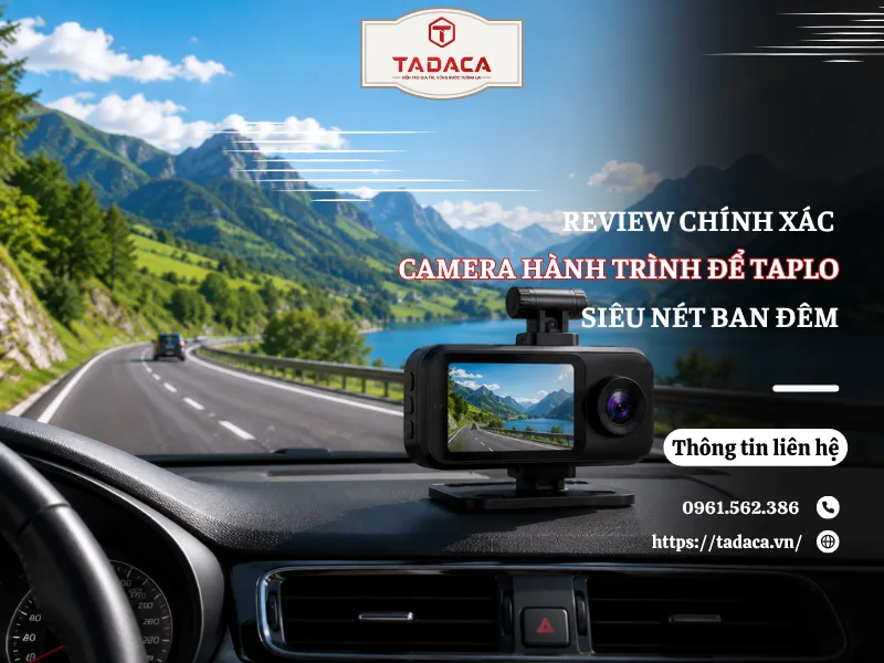 Review Chuẩn Camera Hành Trình Để Taplo Siêu Nét Ban Đêm