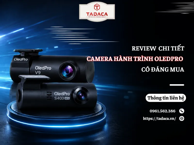 Review Camera Hành Trình OledPro Thực Tế Sau 6 Tháng