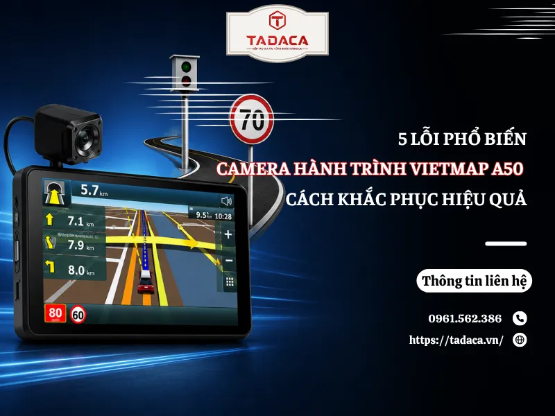 5 Lỗi Camera Hành Trình Vietmap A50 Phổ Biến Và Cách Sửa