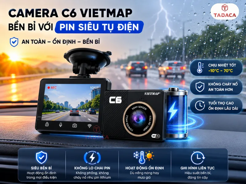 Camera C6 Vietmap bền bỉ với pin siêu tụ điện