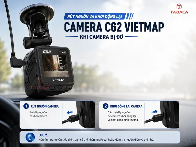 Rút nguồn và khởi động lại camera C62 Vietmap khi camera bị đơ