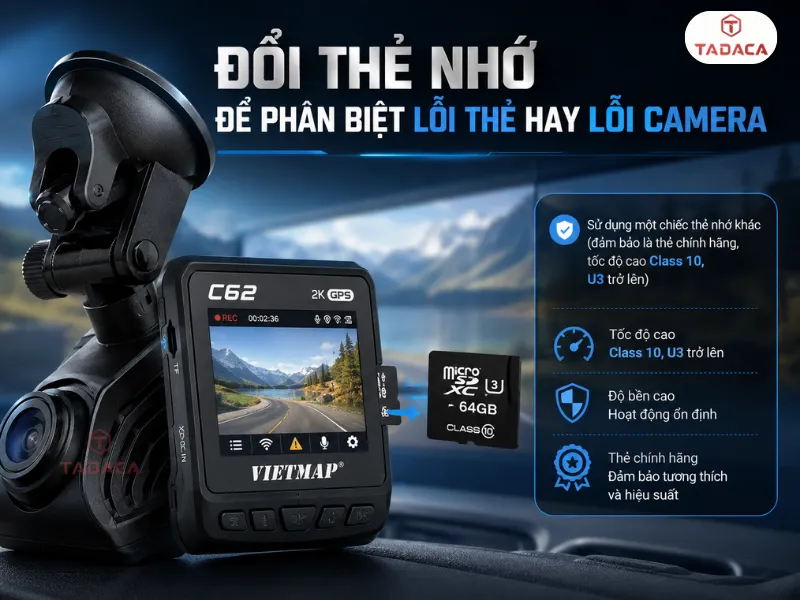 Đổi thẻ nhớ để phân biệt lỗi thẻ hay lỗi camera