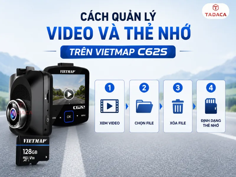 Cách quản lý video và thẻ nhớ trên Vietmap C62S