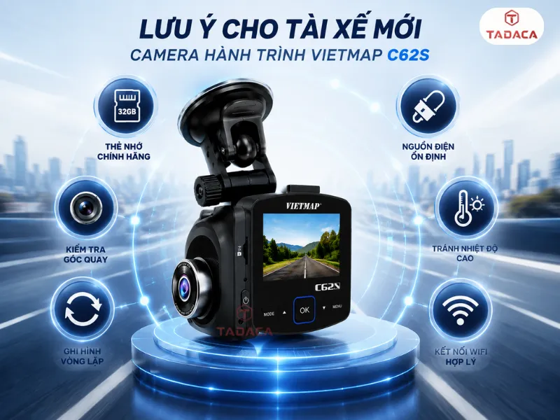 Lưu ý cho tài xế mới khi sử dụng Camera hành trình Vietmap C62S 