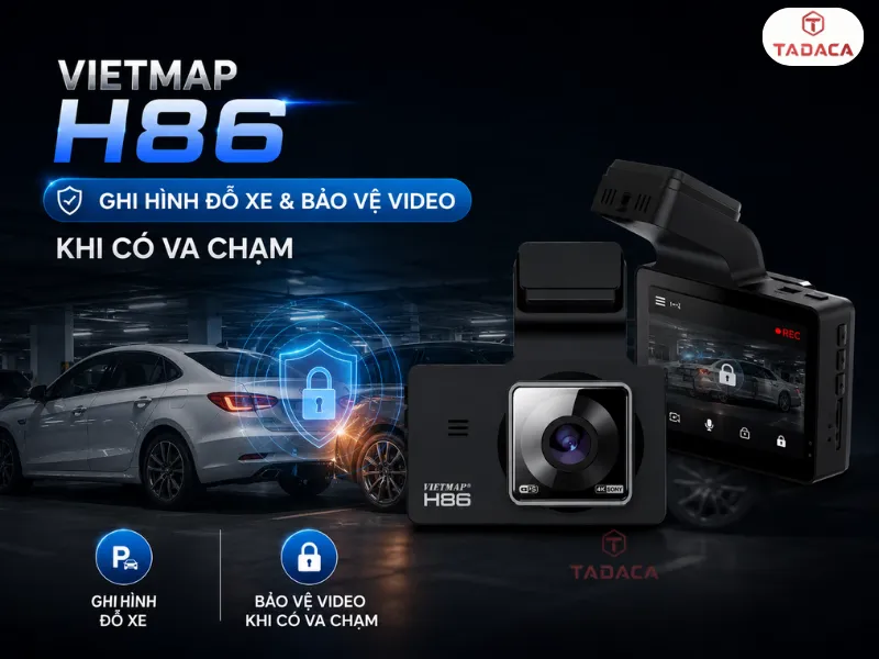 Ghi hình đỗ xe và bảo vệ video khi có va chạm 