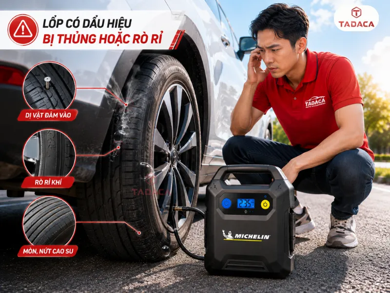Lốp có dấu hiệu bị thủng hoặc rò rỉ