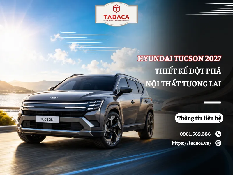 Hyundai Tucson 2027: Thiết Kế Đột Phá, Nội Thất Tương Lai