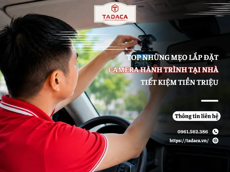 Mẹo Lắp Camera Hành Trình Tại Nhà Tiết Kiệm Tiền Triệu