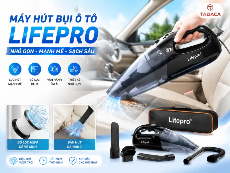 Máy hút bụi Lifepro phù hợp với nhu cầu vệ sinh ô tô