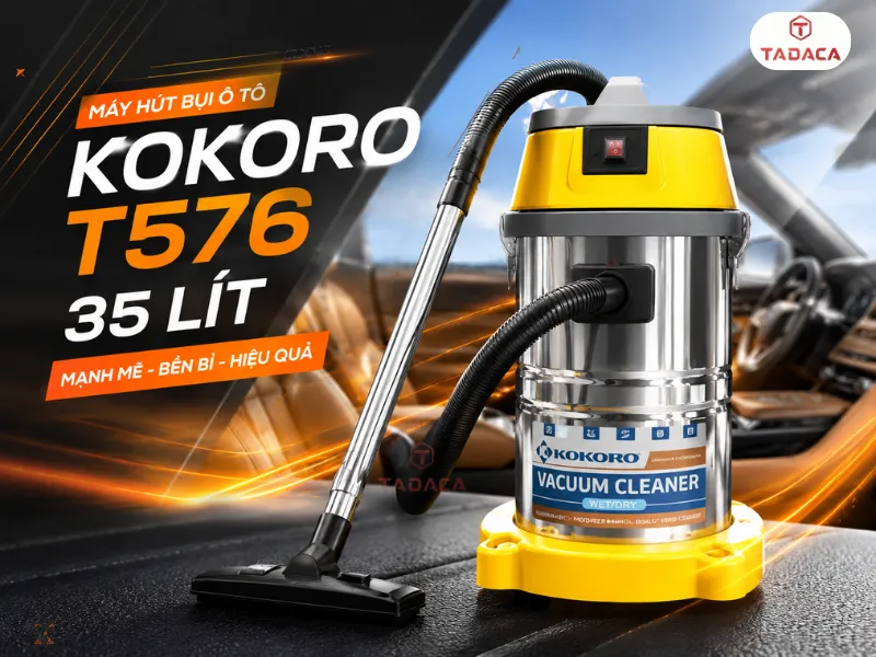 Máy hút bụi ô tô Kokoro T576 35 lít gọn mà khỏe