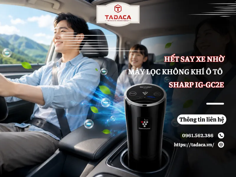 Hết Say Xe Nhờ Máy Lọc Không Khí Ô Tô Sharp IG-GC2E