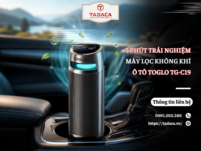 5 Phút Trải Nghiệm Máy Lọc Không Khí Ô Tô Toglo TG-C19
