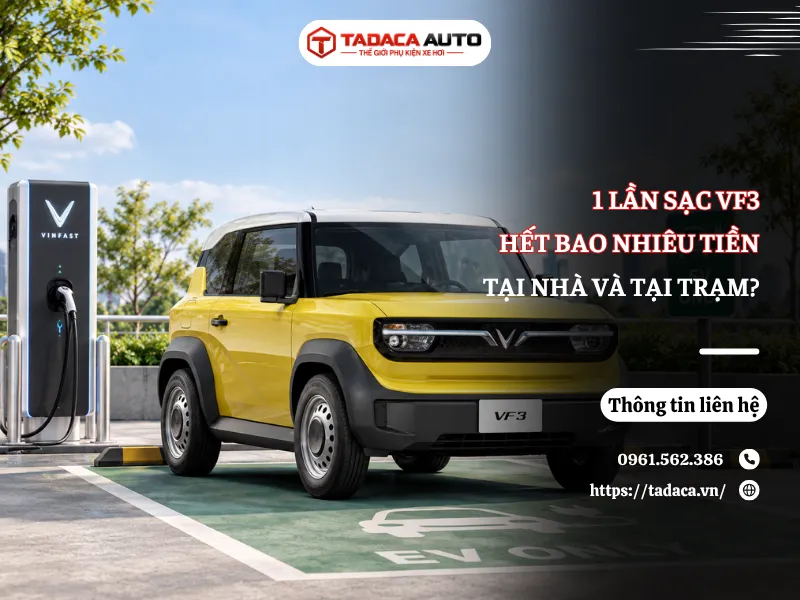 1 Lần Sạc VF3 Hết Bao Nhiêu Tiền Tại Nhà Và Tại Trạm?