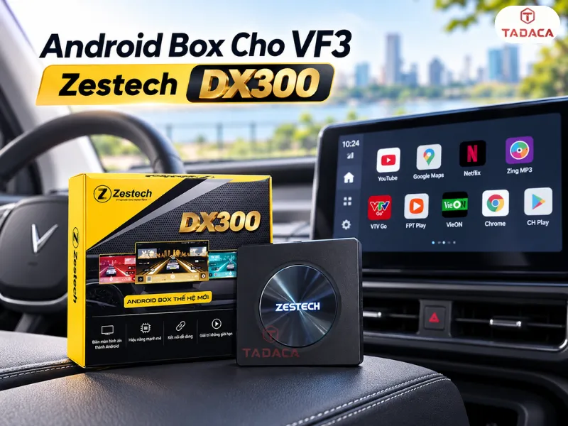 Zestech DX300 thế hệ 2 thiên về trải nghiệm và hậu mãi
