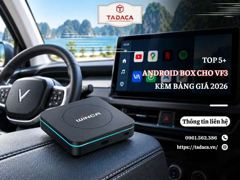 5+ Android Box Cho VF3 Thông Minh Kèm Bảng Giá 2026