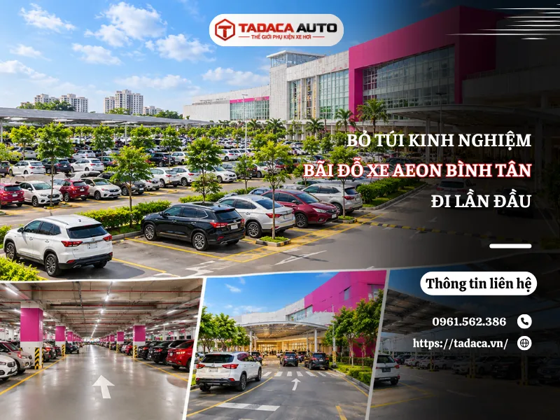 Bỏ Túi Kinh Nghiệm Đi Bãi Đỗ Xe AEON Bình Tân Lần Đầu