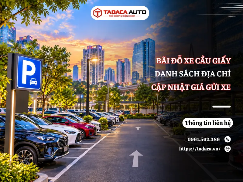Bãi Đỗ Xe Cầu Giấy: Danh Sách Địa Chỉ & Giá Gửi Xe