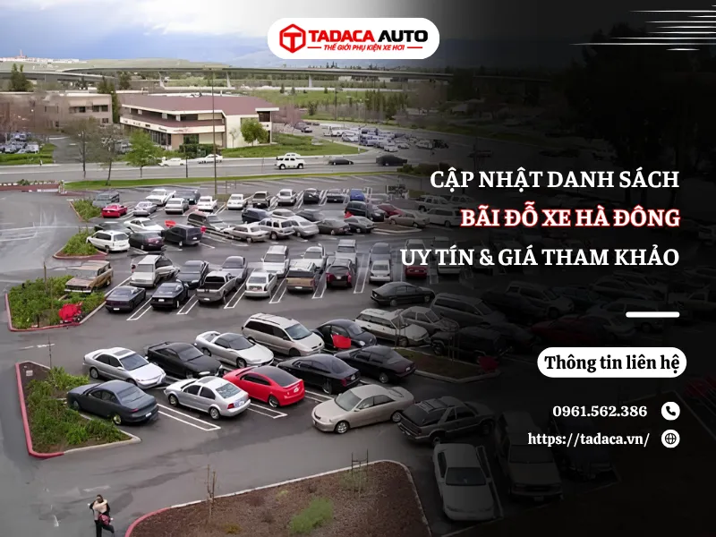 Danh Sách Bãi Đỗ Xe Hà Đông Uy Tín Kèm Giá Tham Khảo