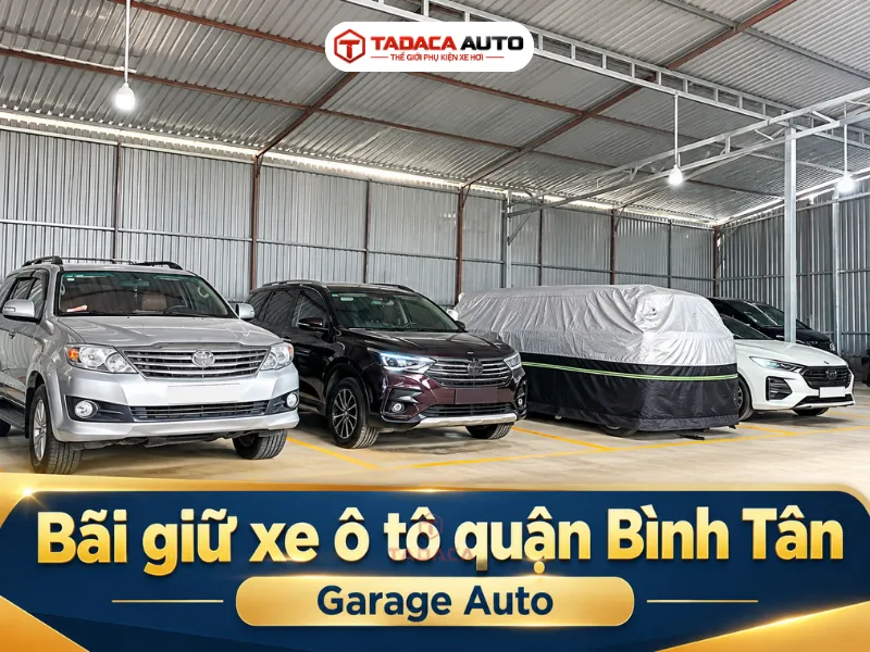 Bãi giữ xe ô tô quận Bình Tân - Garage Auto