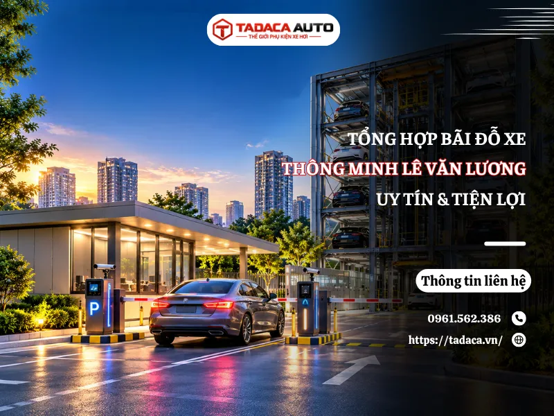 Tổng Hợp Bãi Đỗ Xe Thông Minh Lê Văn Lương Uy Tín, Tiện Lợi