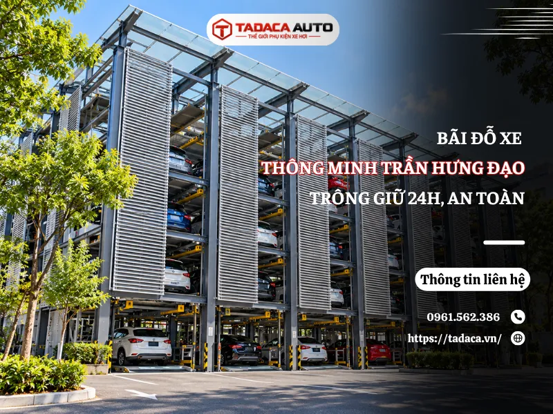 Các Bãi Đỗ Xe Thông Minh Trần Hưng Đạo Trông Giữ 24h, An Toàn