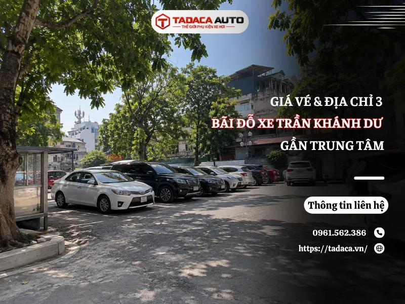 Giá Vé & Địa Chỉ 3 Bãi Đỗ Xe Trần Khánh Dư Gần Trung Tâm